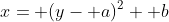 x= (y- a)^2+ b