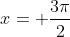 x= \frac{3\pi}{2}