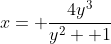 x= \frac{4y^3}{y^2+ 1}