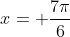 x= \frac{7\pi}{6}