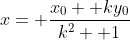 x= \frac{x_0+ ky_0}{k^2+ 1}