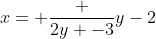 x= \frac {2y -3}{y-2}
