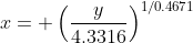 x= \left(\frac{y}{4.3316}\right)^{1/0.4671}
