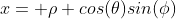 x= \rho cos(\theta)sin(\phi)