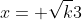 x= \sqrt{k}{3}