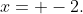 x= -2.