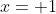 x= 1