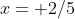 x= 2/5