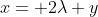 x= 2\lambda y