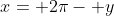 x= 2\pi- y
