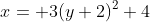 x= 3(y+2)^2+4
