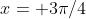 x= 3\pi/4