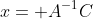 x= A^{-1}C