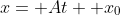 x= At+ x_0