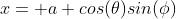 x= a cos(\theta)sin(\phi)