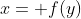 x= f(y)