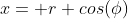 x= r cos(\phi)