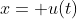 x= u(t)