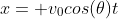 x= v_0cos(\theta)t