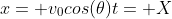 x= v_0cos(\theta)t= X