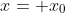 x= x_0