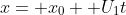 x= x_0+ U_1t