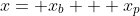 x= x_b + x_p