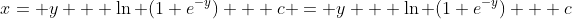 x= y + \ln (1+e^{-y}) + c = y + \ln (1+e^{-y}) + c