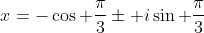 x=-\cos \frac{\pi}{3}\pm i\sin \frac{\pi}{3}