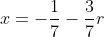 x=-\frac{1}{7}-\frac{3}{7}r