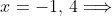 x=-1,\,4\Longrightarrow