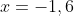 x=-1,6