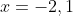 x=-2,1