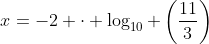 x=-2 \cdot \log_{10} \left(\frac{11}{3}\right)