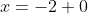 x=-2+0
