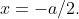 x=-a/2.
