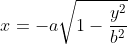 x=-a\sqrt{1-\frac{y^2}{b^2}}