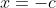 x=-c
