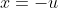 x=-u