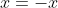 x=-x