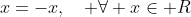 x=-x,\quad \forall x\in R