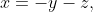 x=-y-z,