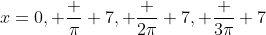 x=0, \frac \pi 7, \frac {2\pi} 7, \frac {3\pi} 7