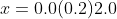 x=0.0(0.2)2.0