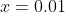 x=0.01