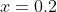x=0.2