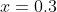 x=0.3
