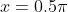 x=0.5{\pi}