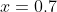 x=0.7