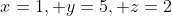 x=1, y=5, z=2